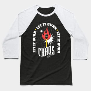 Let It Burn Baseball T-Shirt